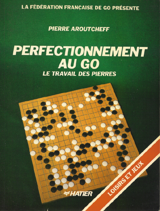 Perfectionnement au Go, de Pierre Aroutcheff