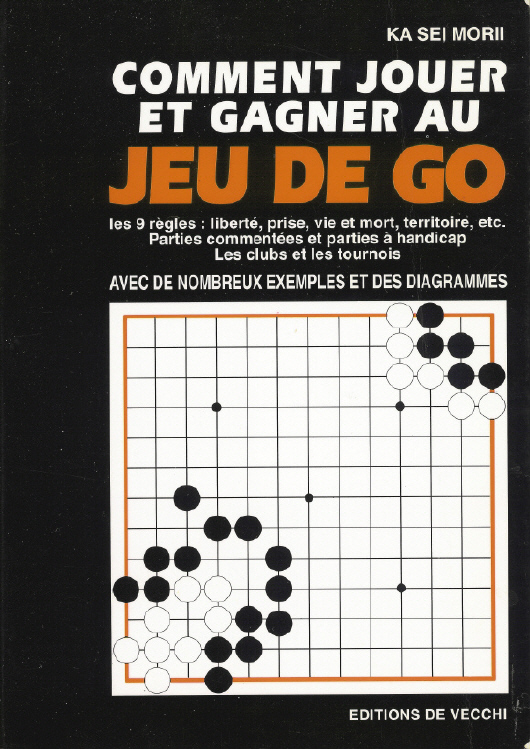 Comment jouer et gagner au jeu de Go, de Ka Sei Morii