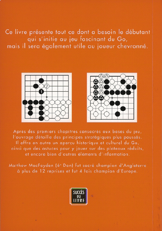 Le jeu de Go, de Matthew Macfayden / Jeu de Go édité par Maxi-livres en 2004