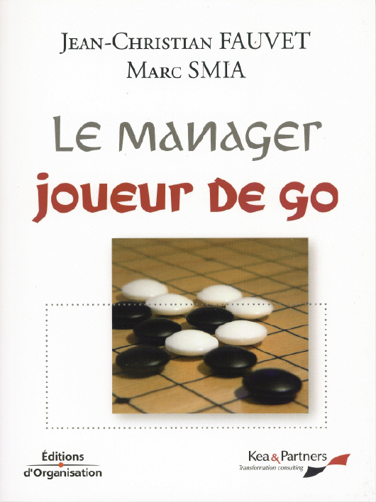 Le manager joueur de Go, de Jean-Christian Fauvet et Marc Smia