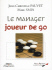 Le premier plat (la couverture) de Le manager joueur de Go, de Jean-Christian Fauvet et Marc Smia